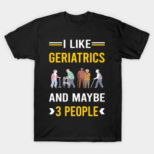 3 People Geriatrics Geriatric Geriatrician T-Shirt